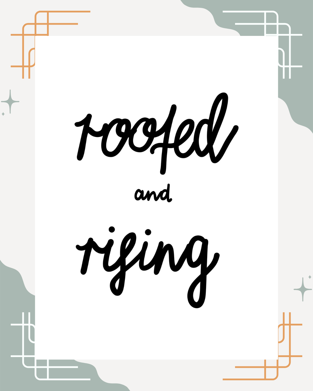 Rooted and Rising | Print