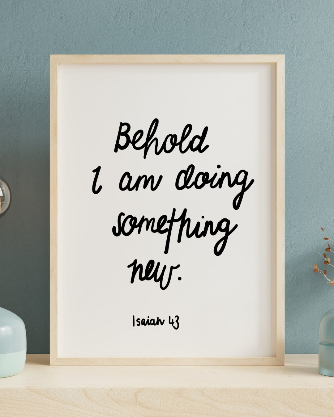 Behold The New | Framed