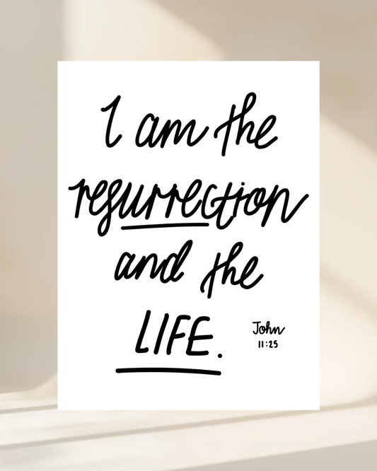 I Am The Resurrection | Print