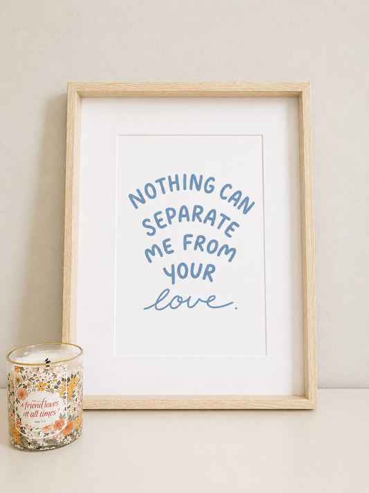 Nothing Can Separate Me | Framed