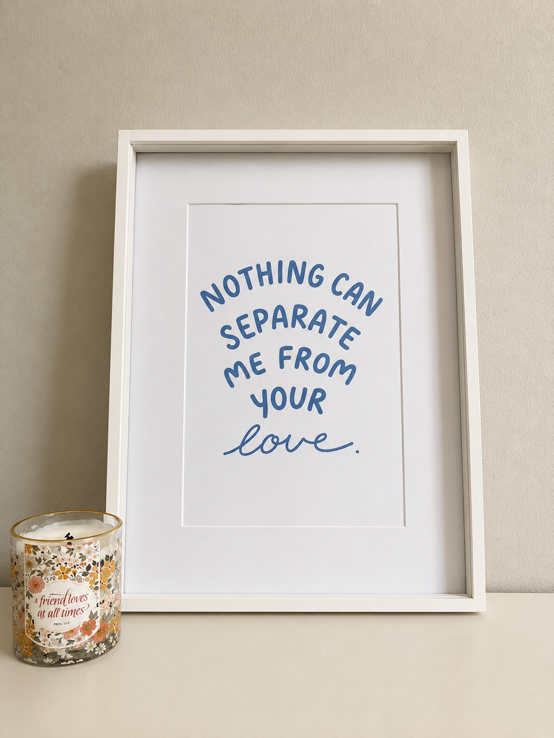 Nothing Can Separate Me | Framed